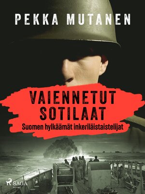cover image of Vaiennetut sotilaat – Suomen hylkäämät inkeriläistaistelijat